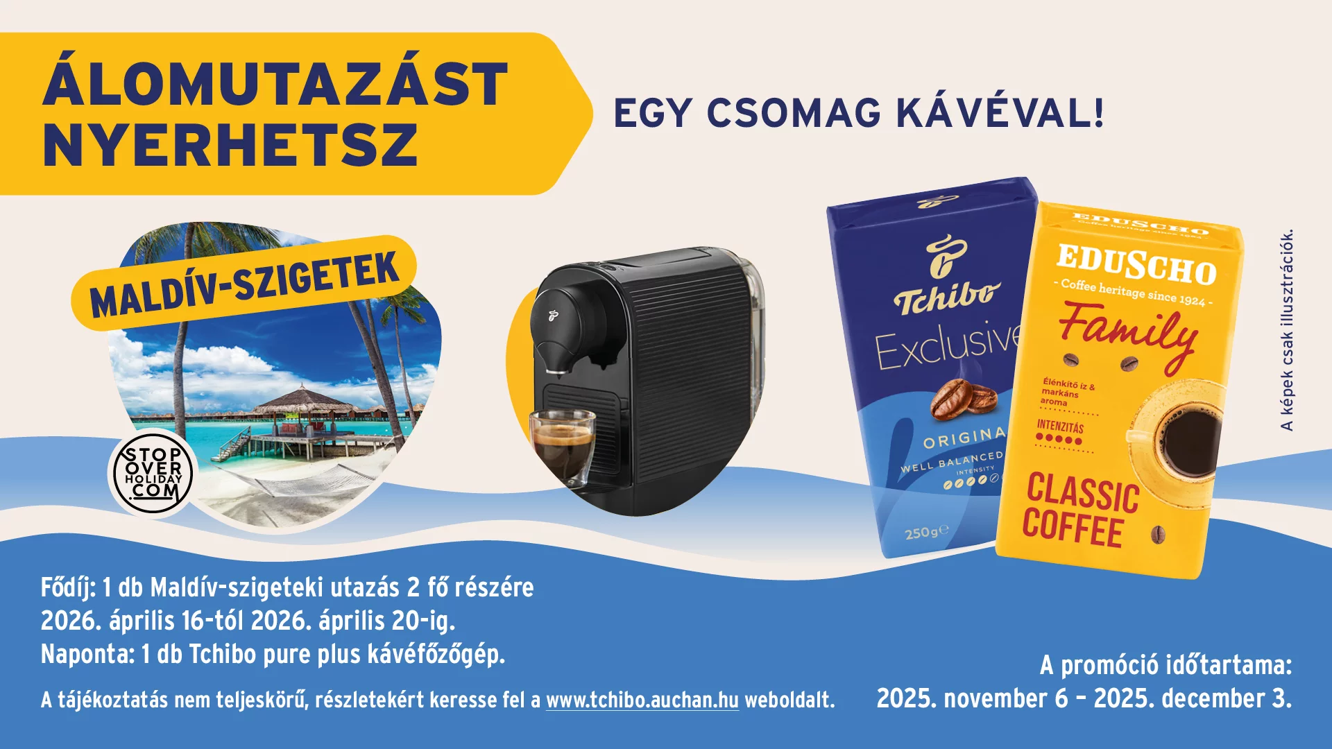 Vásárolj Eduscho vagy Tchibo kávét az Auchanban, és elutazhatsz a Maldív-szigetekre, vagy megnyerheted a Tchibo kávéfőzők egyikét!