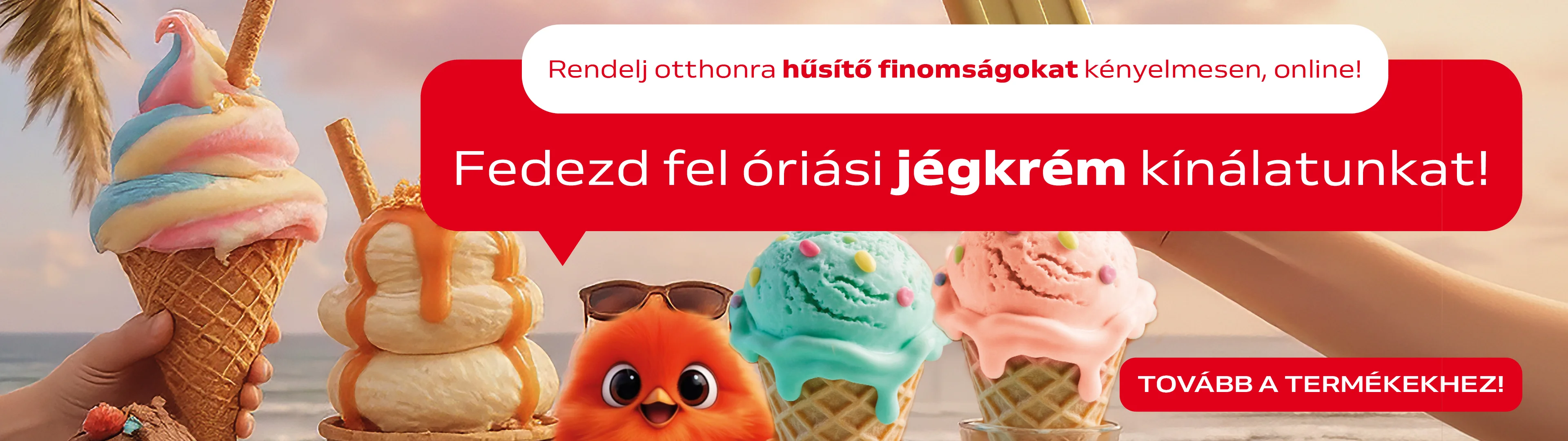 Fedezd fel óriási jégkrém kínálatunkat!
