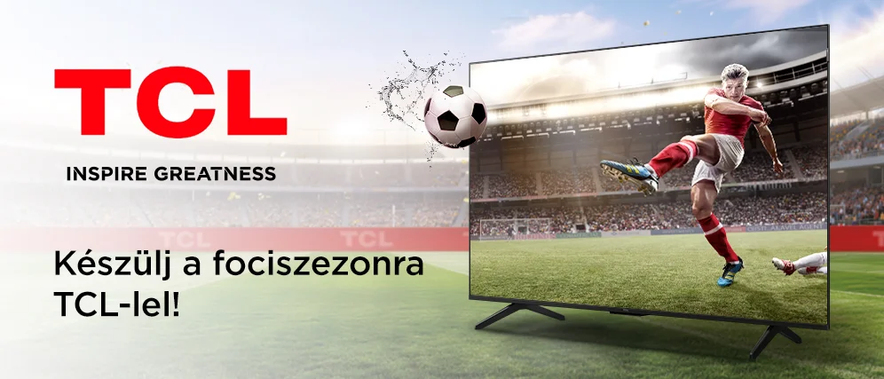 Készülj a fociszezonra TCL TV-kkel!