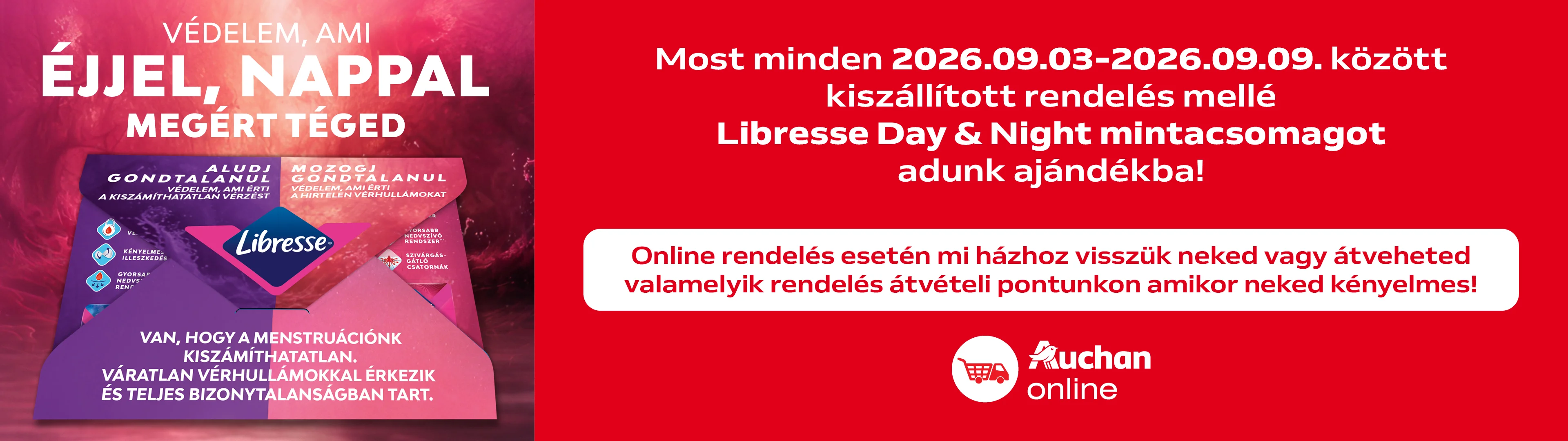 Most minden kiszállított rendelés mellé Libresse Day and Night mintacsomagot adunk ajándékba!