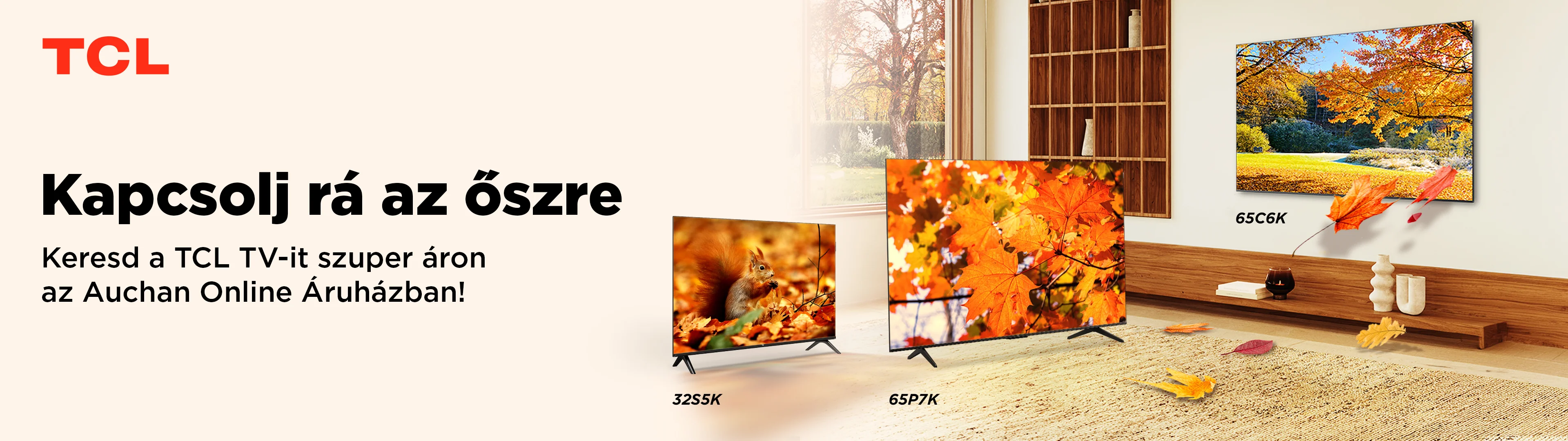 TCL: kapcsolj rá az őszre, keresd a TCL TV-it szuper áron az Auchan Online Áruházban