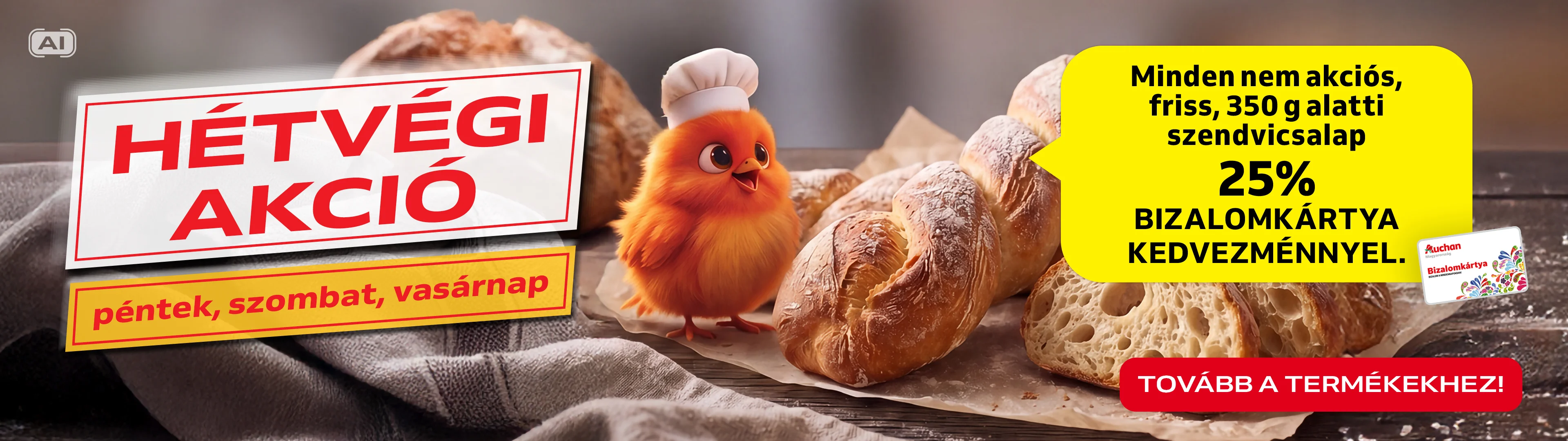 Hétvégi akció, minden friss 350 g alatti szendvicsalap 25% KB kedvezménnyel!